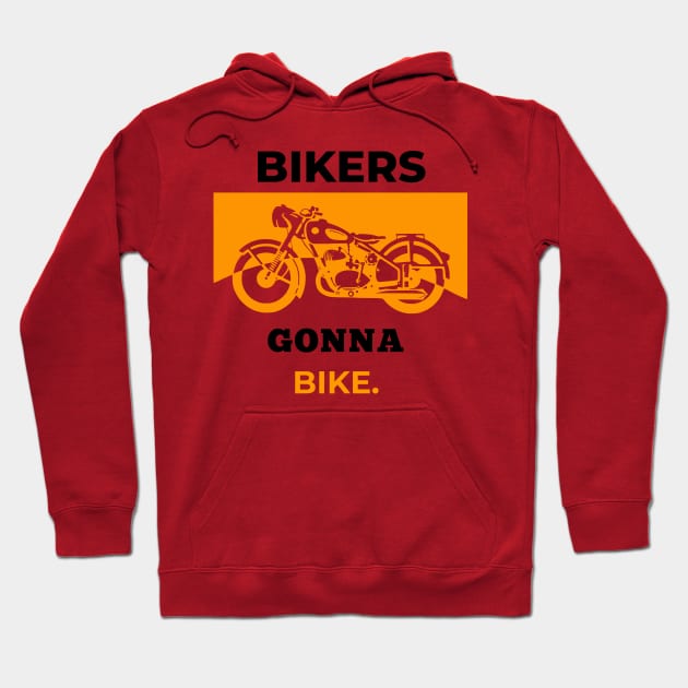 Bikers Gonna Bike Hoodie by Proway Design